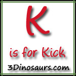 K is for Kick