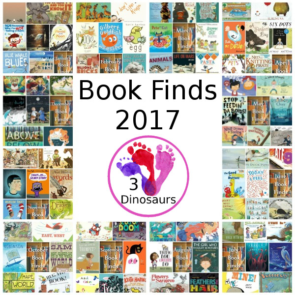 Great Book Finds from 2017 from 3 Dinosaurs - 84 books to explore - 3Dinosaurs.com #bookfinds #picturebooks #booksforkids