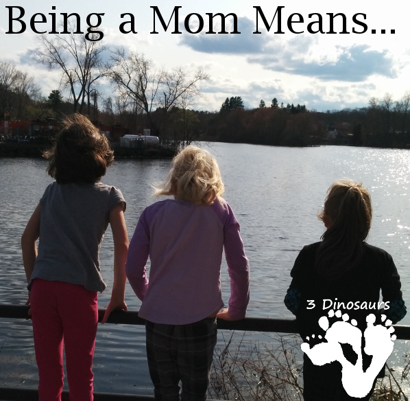 Being a Mom Means... - 3Dinosaurs.com