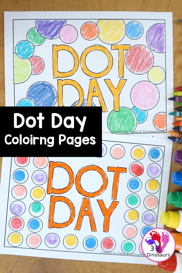 Free Dot Day Coloring Page Printable- two different dot day coloring pages that work with crayons and markers and one page that works with dot markers. And easy printable for Dot Day on September 15th. 3Dinosaurs.com
