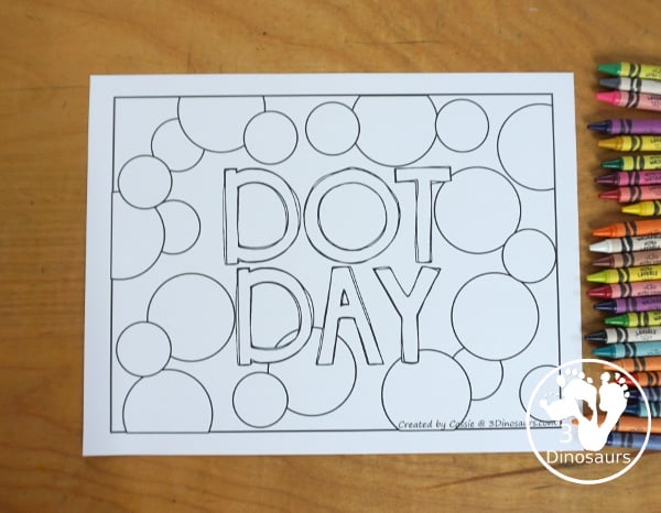 Free Dot Day Coloring Page Printable- two different dot day coloring pages that work with crayons and markers and one page that works with dot markers. And easy printable for Dot Day on September 15th. 3Dinosaurs.com