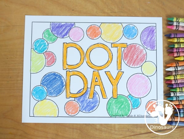 Free Dot Day Coloring Page Printable-  two different dot day coloring pages that work with crayons and markers and one page that works with dot markers. And easy printable for Dot Day on September 15th. 3Dinosaurs.com