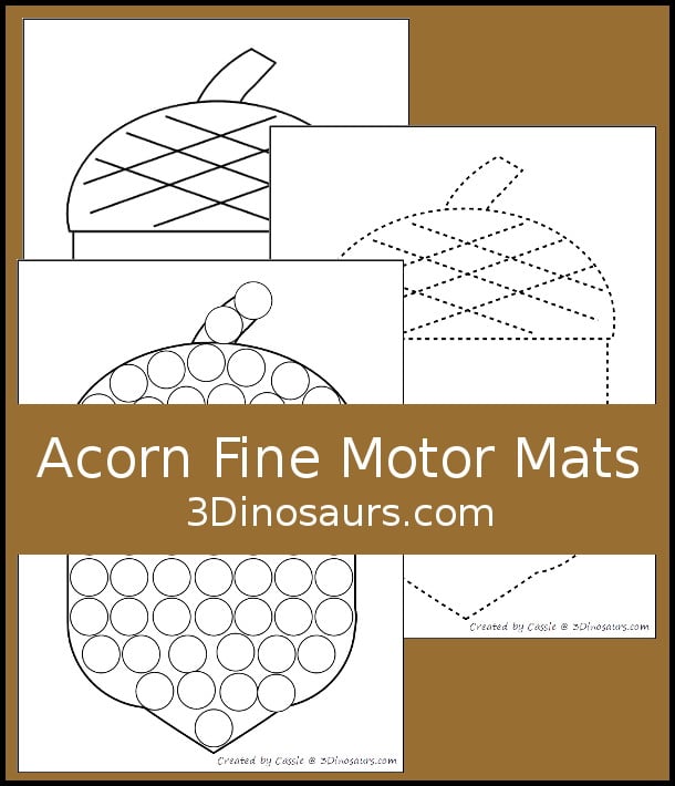 Free Acorn Fine Motor Mat Printables - has three pages of printables with acorn template, acorn tracing, and acorn dot marker page. A fun fine motor mat ideas for the fall. 3Dinosaurs.com