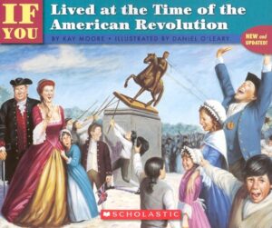 If You Lived At The Time Of The American Revolution